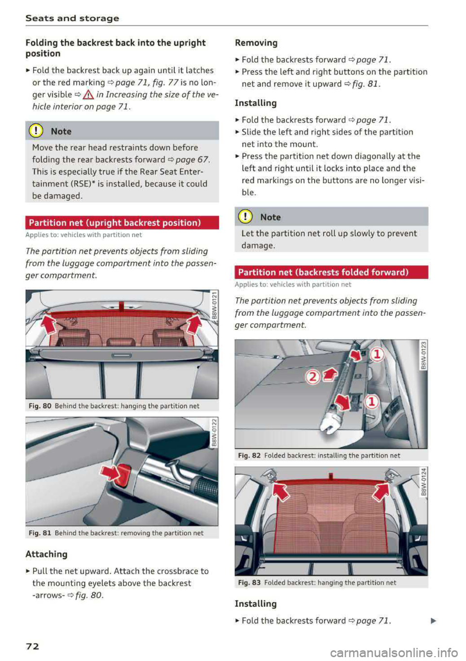 AUDI A4 2018  Owners Manual Seats  and storage 
Folding the  backrest back into  the  upright 
position 
.. Fo ld  the  backrest  back  up  again  until  it  latches 
or  the  red  marking 
q page  71,  fig. 77  is no lon­
ger 