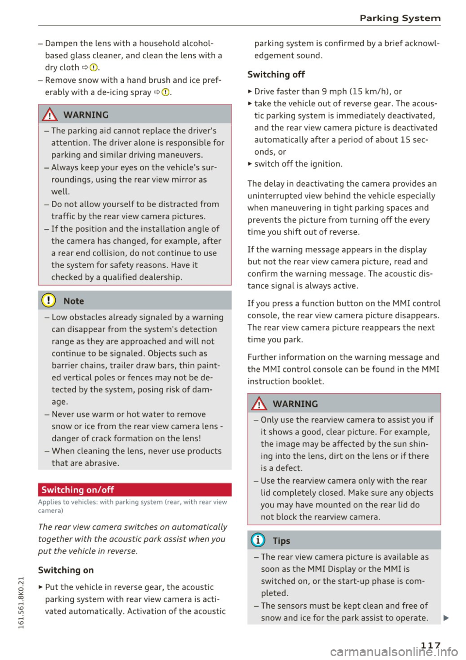 AUDI A4 2016 Owners Manual ..... N
0 :.:: co ..... oJ) Lil
..... oJ) .....
-Dampen the lens wi th a house ho ld alcoho l
based glass cl eaner , and clean the l ens with a
dry cloth
¢ (i) .
-Remove snow AUDI A4 2016 Owners Manual ..... N
0 :.:: co ..... oJ) Lil
..... oJ) .....
-Dampen the lens wi th a house ho ld alcoho l
based glass cl eaner , and clean the l ens with a
dry cloth
¢ (i) .
-Remove snow
