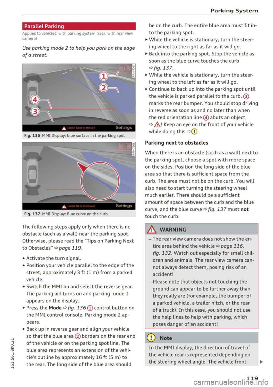 AUDI A4 2016 Owners Manual .... N
0
"" CX)
.... I.Cl U"I
.... I.Cl ....
Parallel Parking
Applies to vehicles: with parking system (rear, wit h rear view
camera)
Use parking mode 2 to help you pork on the AUDI A4 2016 Owners Manual .... N
0
"" CX)
.... I.Cl U"I
.... I.Cl ....
Parallel Parking
Applies to vehicles: with parking system (rear, wit h rear view
camera)
Use parking mode 2 to help you pork on the