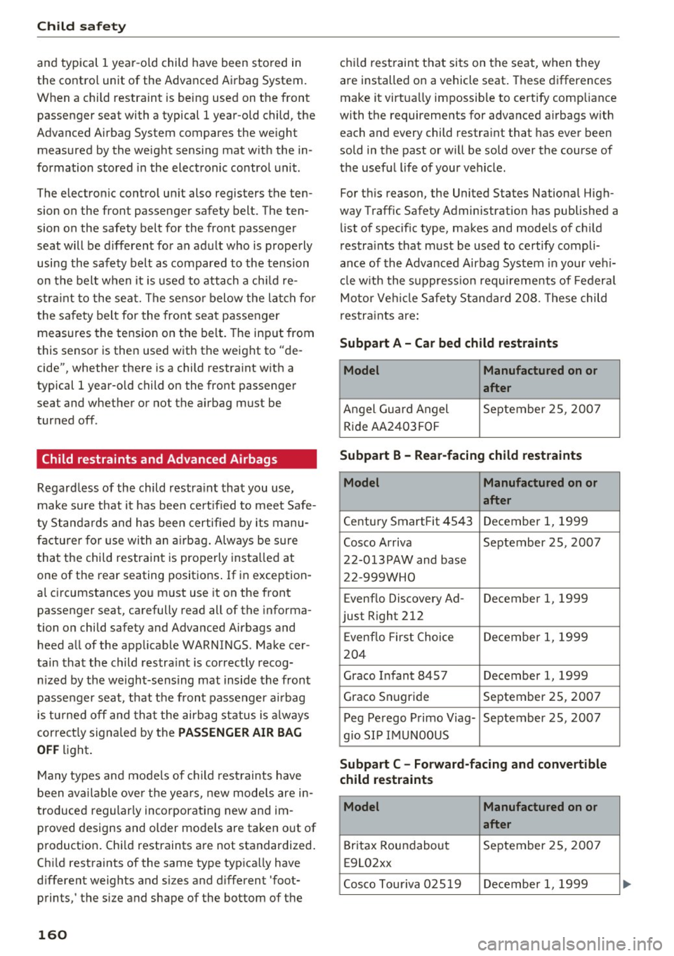 AUDI A4 2016 Owners Manual Child safet y
and typical 1 year -old child have been sto red in
the co ntrol unit of the Advanced Airbag System.
When a chi ld restra int is being used on the front
passeng AUDI A4 2016 Owners Manual Child safet y
and typical 1 year -old child have been sto red in
the co ntrol unit of the Advanced Airbag System.
When a chi ld restra int is being used on the front
passeng