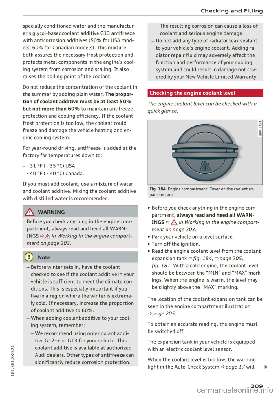 AUDI A4 2016 User Guide ..... N
0 ::..:: co ..... <J:) Lil
..... <J:) .....
specially conditioned water and the man ufactur
ers g lycol-bas edcoo lant additive Gl3 antifreeze
with anticorrosion additives (5 AUDI A4 2016 User Guide ..... N
0 ::..:: co ..... <J:) Lil
..... <J:) .....
specially conditioned water and the man ufactur
ers g lycol-bas edcoo lant additive Gl3 antifreeze
with anticorrosion additives (5