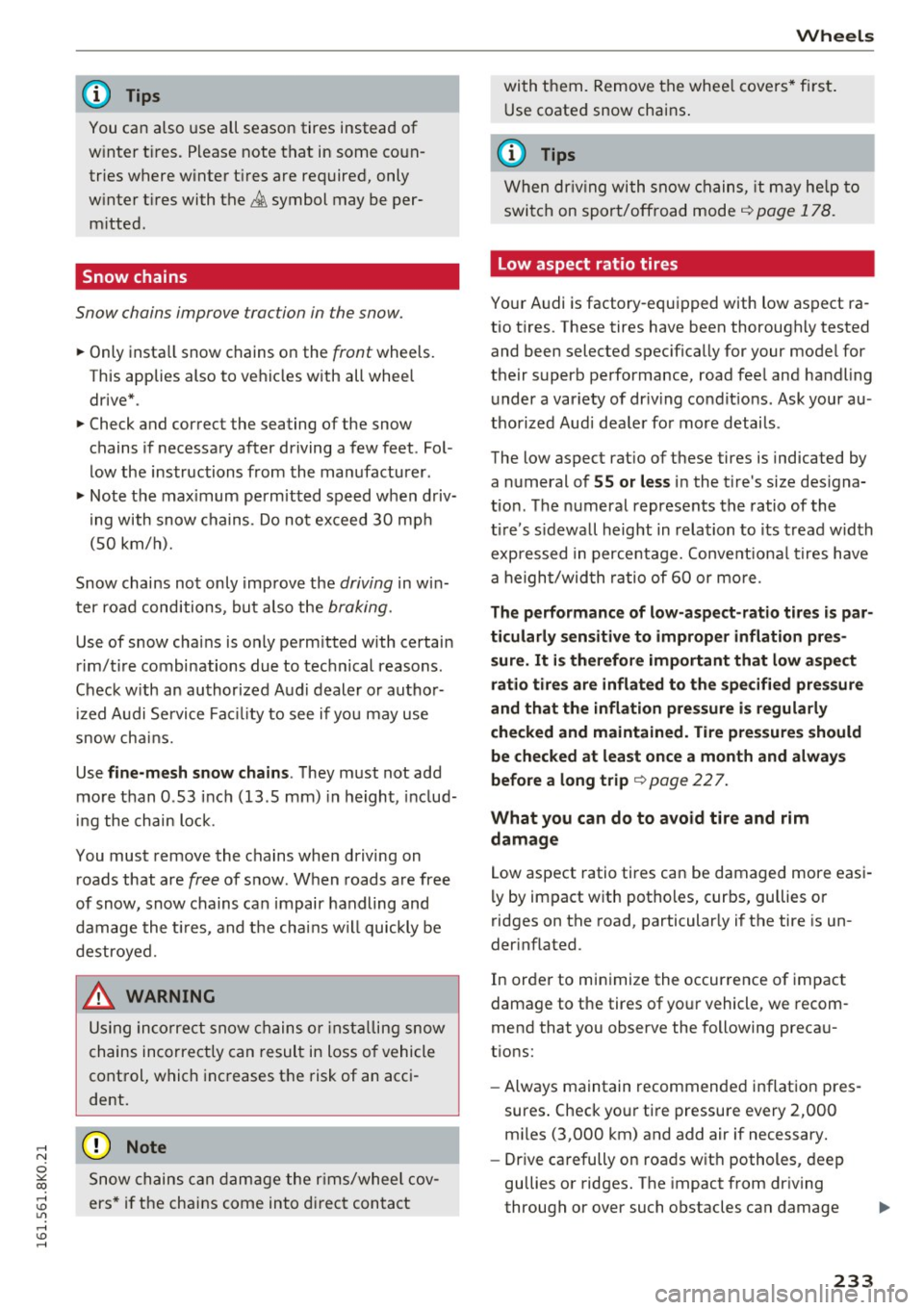 AUDI A4 2016 Owners Manual ..... N
0 ::..:: co ..... <J:) Lil
..... <J:) .....
@ Tips
You can also use all season tires instead of
winter t ires . Please note that in some coun
tries where w inter t ires are r AUDI A4 2016 Owners Manual ..... N
0 ::..:: co ..... <J:) Lil
..... <J:) .....
@ Tips
You can also use all season tires instead of
winter t ires . Please note that in some coun
tries where w inter t ires are r