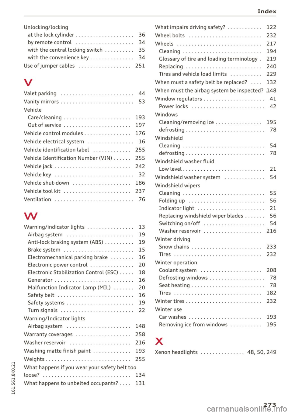 AUDI A4 2016 Owners Manual ..... N
0 ::..:: co ..... <J:) Lil
..... <J:) .....
Unlocking/locking at the lock cylinder. . . . . . . . . . . . . . . . . . . .
36
by remote control . . . . . . . . . . . . . . AUDI A4 2016 Owners Manual ..... N
0 ::..:: co ..... <J:) Lil
..... <J:) .....
Unlocking/locking at the lock cylinder. . . . . . . . . . . . . . . . . . . .
36
by remote control . . . . . . . . . . . . . .