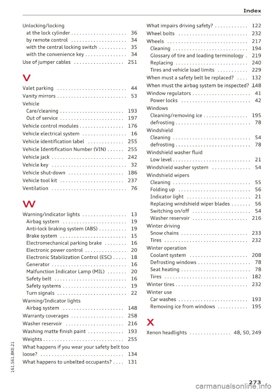 AUDI A4 2016  Owners Manual ..... N 
0 ::..:: co ..... <J:) Lil 
..... <J:) ..... 
Unlocking/locking at  the  lock cylinder.  .  . . . . .  . . .  . .  . .  . . . .  . . 
36 
by remote  control  . .  .  . . . .  . . .  . .  . . 