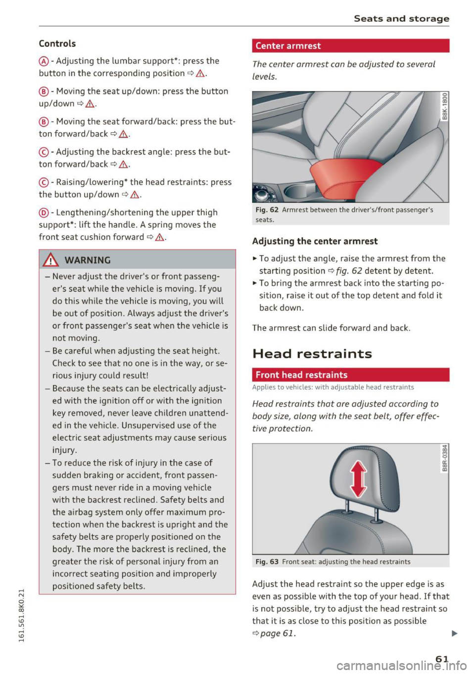 AUDI A4 2016 Repair Manual ...... N
0
"" CX)
...... I.Cl U"I
...... I.Cl ......
Controls
@-Adjusting the lumbar support*: press the
button in the corresponding position¢.&. .
@ -Moving the seat up/down: pre AUDI A4 2016 Repair Manual ...... N
0
"" CX)
...... I.Cl U"I
...... I.Cl ......
Controls
@-Adjusting the lumbar support*: press the
button in the corresponding position¢.&. .
@ -Moving the seat up/down: pre