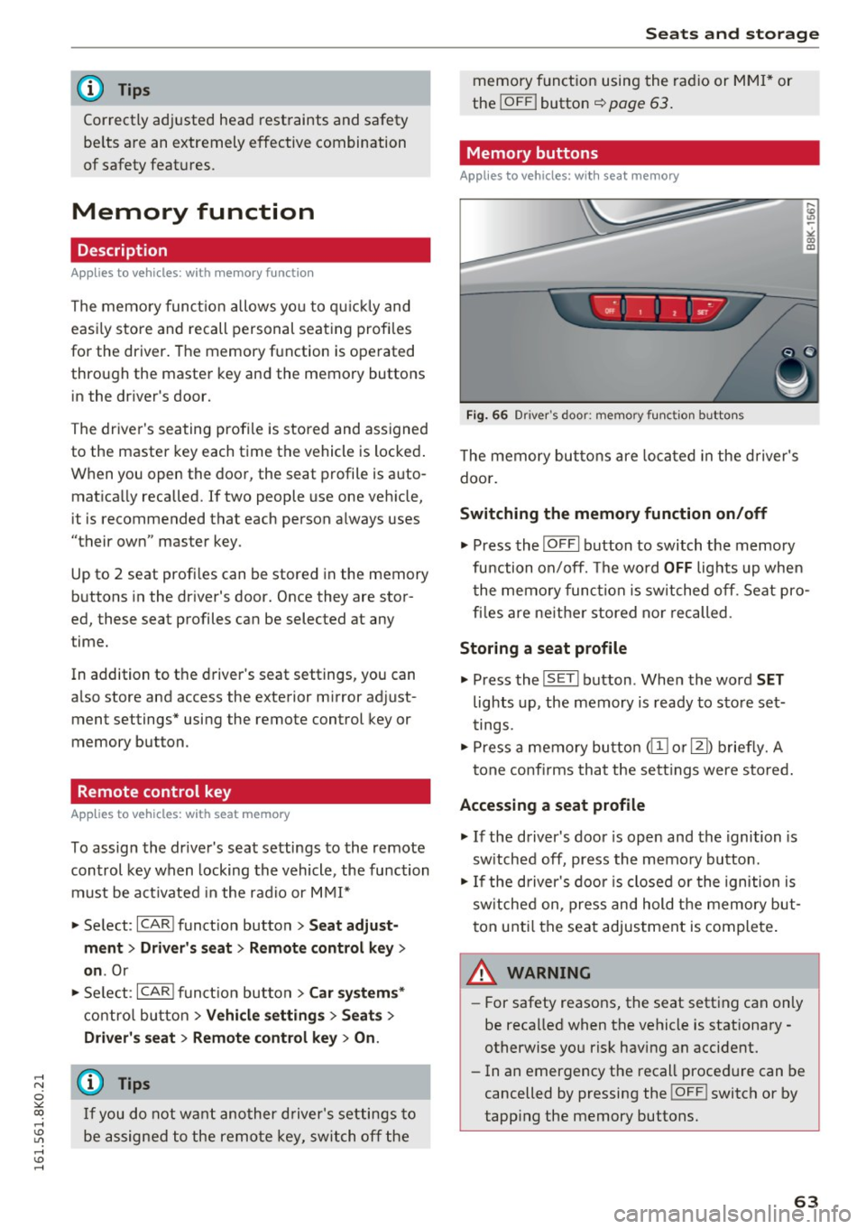 AUDI A4 2016 Repair Manual ..... N
0 ::..:: co ..... <J:) Lil
..... <J:) .....
@ Tips
Correctly adjusted head restraints and safety
belts are an extremely effective combination
of safety features .
Memory fun AUDI A4 2016 Repair Manual ..... N
0 ::..:: co ..... <J:) Lil
..... <J:) .....
@ Tips
Correctly adjusted head restraints and safety
belts are an extremely effective combination
of safety features .
Memory fun