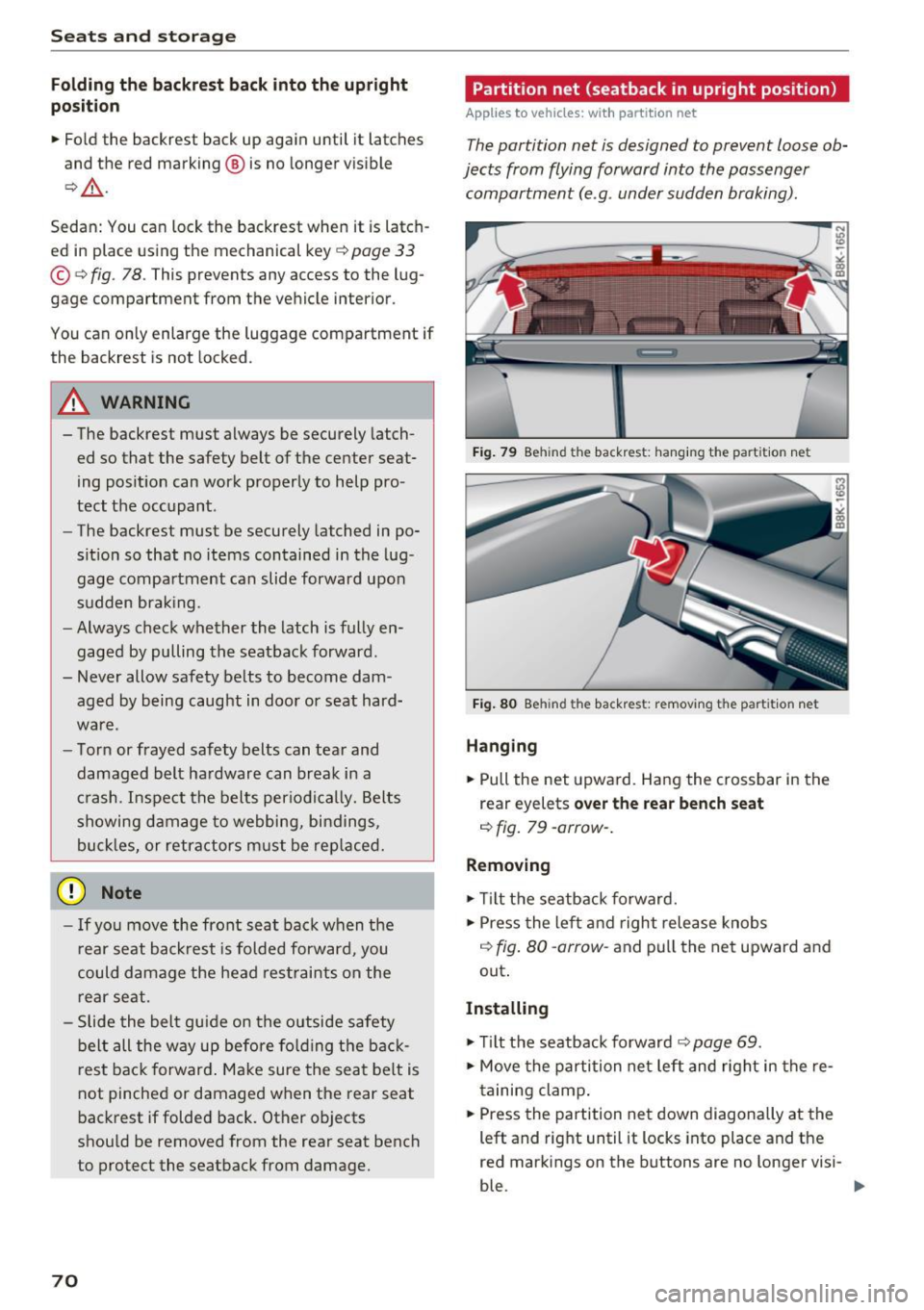 AUDI A4 2016 Manual PDF Sea ts and stor age
Folding the ba ckrest back into the up right
po sit ion
.. Fo ld the backrest back up again until it latches
and the red marking @ is no longer visible
c> & AUDI A4 2016 Manual PDF Sea ts and stor age
Folding the ba ckrest back into the up right
po sit ion
.. Fo ld the backrest back up again until it latches
and the red marking @ is no longer visible
c> &