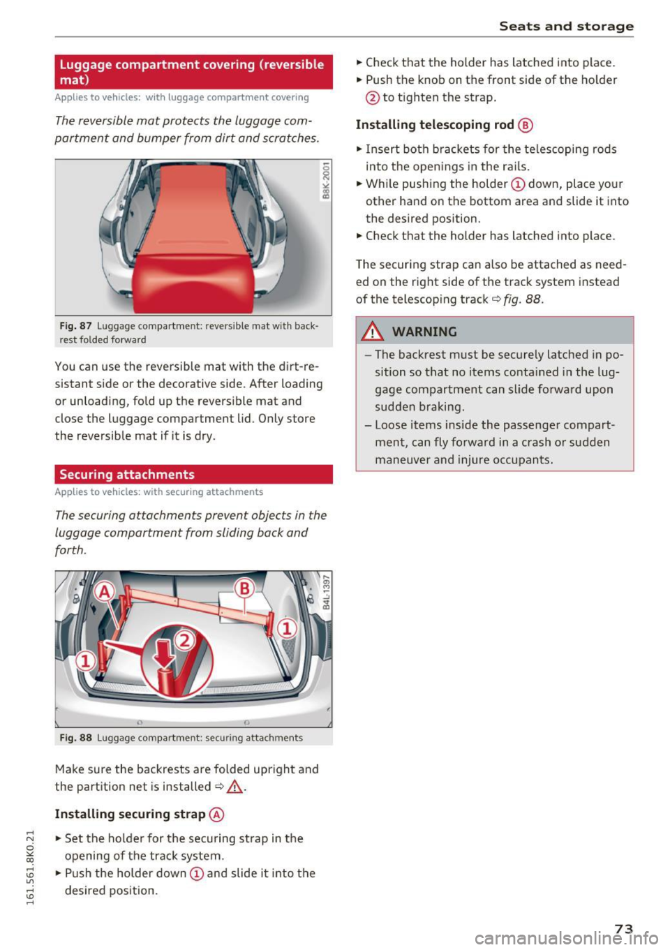AUDI A4 2016 Manual PDF ,....,
N
0
"" CX) ,....,
I.Cl U"I ,....,
I.Cl ,....,
Luggage compartment covering (reversible
mat)
Applies to vehicles: with luggage compartment covering
The reversible mat protects AUDI A4 2016 Manual PDF ,....,
N
0
"" CX) ,....,
I.Cl U"I ,....,
I.Cl ,....,
Luggage compartment covering (reversible
mat)
Applies to vehicles: with luggage compartment covering
The reversible mat protects