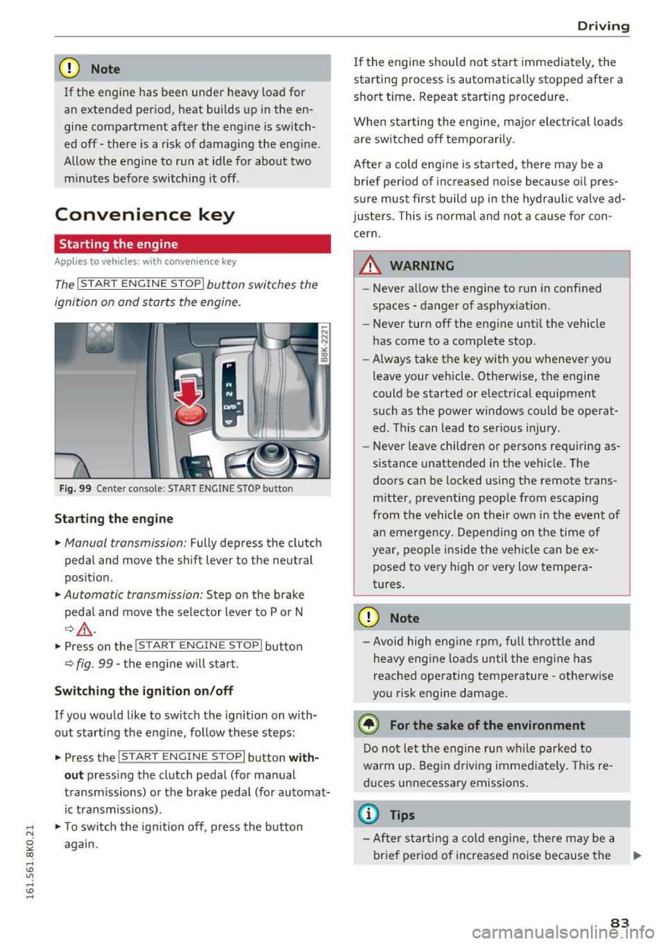 AUDI A4 2016 Manual Online ,....,
N
0
"" CX) ,....,
I.Cl U"I ,....,
I.Cl ,....,
CD Note
If the engine has been under heavy load for
an extended per iod, heat builds up in the en
gine compartment after AUDI A4 2016 Manual Online ,....,
N
0
"" CX) ,....,
I.Cl U"I ,....,
I.Cl ,....,
CD Note
If the engine has been under heavy load for
an extended per iod, heat builds up in the en
gine compartment after