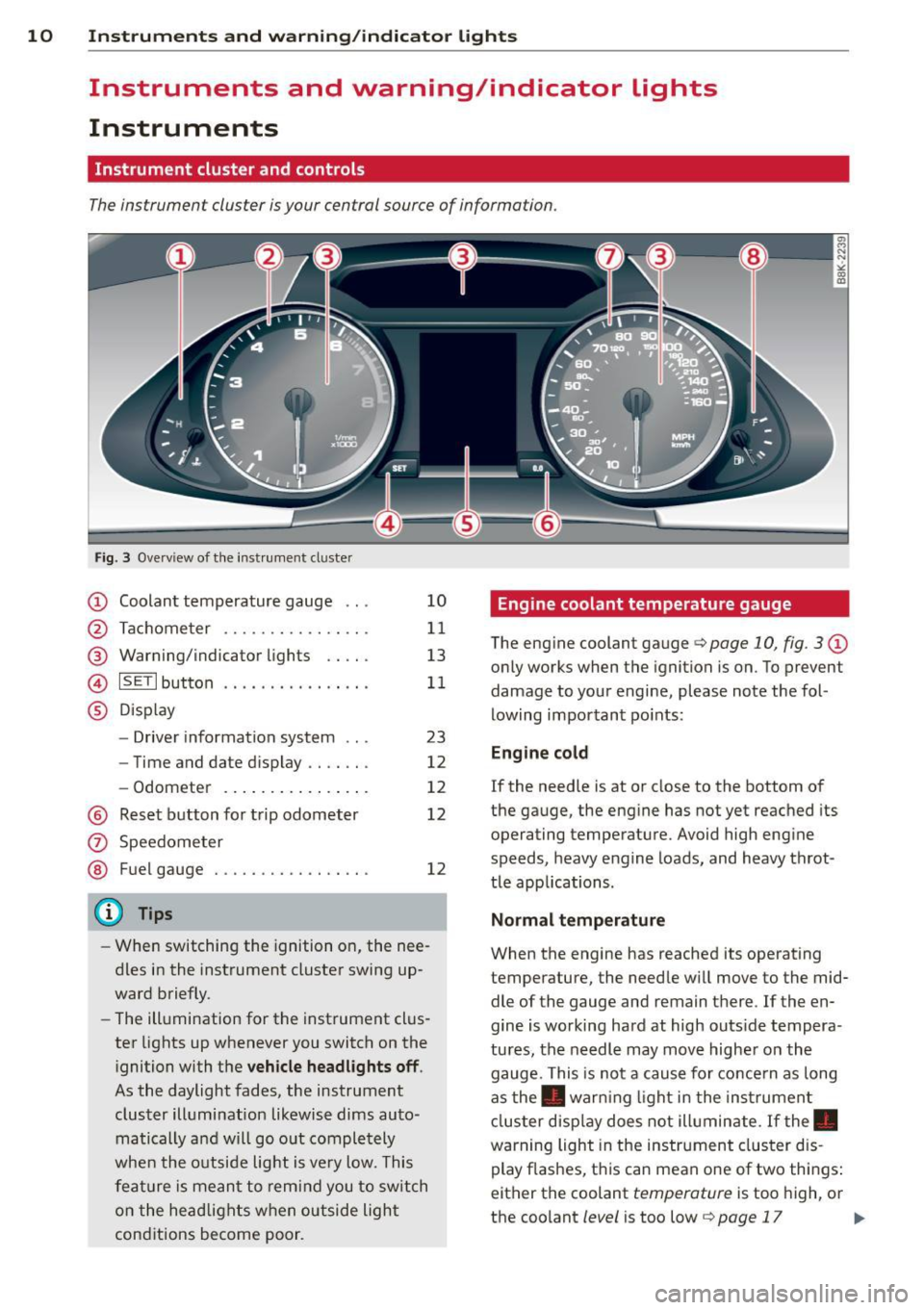 AUDI S4 2015 User Guide 10  Instruments and  warning/indicator  lights 
Instruments  and  warning/indicator  Lights 
Instruments 
Instrument  cluster  and  controls 
The instrument  cluster  is your  central  source of  info