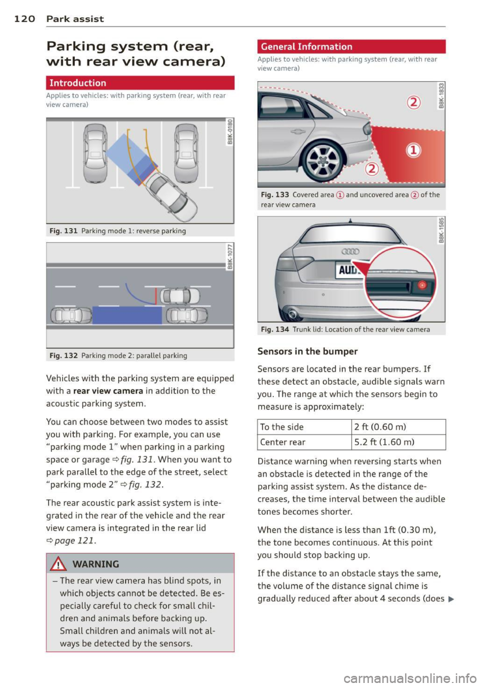 AUDI S4 2015  Owners Manual 120  Park assist 
Parking  system  (rear, 
with  rear  view  camera) 
Introduction 
Applies  to  vehicles: with  parking  system  (rear, with  rea r 
view camera) 
Fig. 131  Parking  mode  1: reverse 