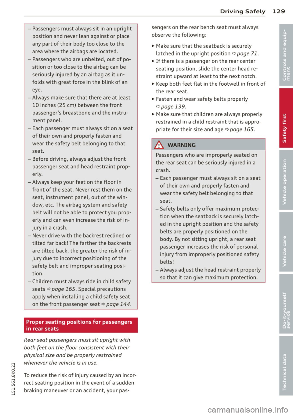 AUDI A4 2015 Owners Manual "" N
0 ::.,: co ,...., \!) 1.11 ,...., 1.11 ,....,
-Passengers must always sit in an upright
position and never lean against or place
any part of their body too close to the AUDI A4 2015 Owners Manual "" N
0 ::.,: co ,...., \!) 1.11 ,...., 1.11 ,....,
-Passengers must always sit in an upright
position and never lean against or place
any part of their body too close to the