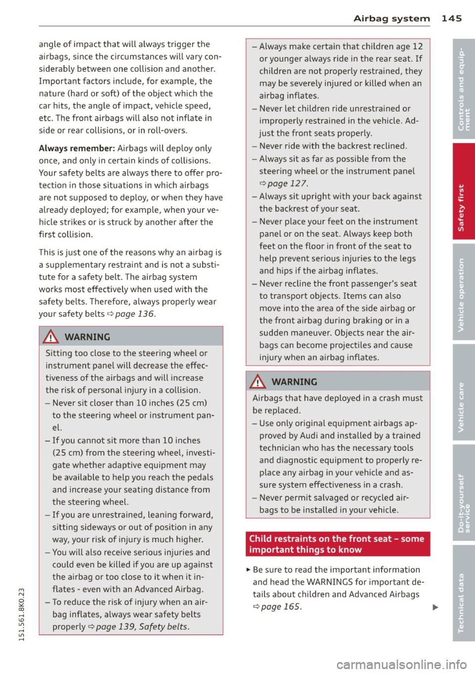 AUDI A4 2015 Owners Manual "" N
0 ::.,: co ,...., \!) 1.11 ,...., 1.11 ,....,
angle of impact that will always trigger the
airbags, since the circumstances will vary conÂ
siderably between one collision and AUDI A4 2015 Owners Manual "" N
0 ::.,: co ,...., \!) 1.11 ,...., 1.11 ,....,
angle of impact that will always trigger the
airbags, since the circumstances will vary conÂ
siderably between one collision and