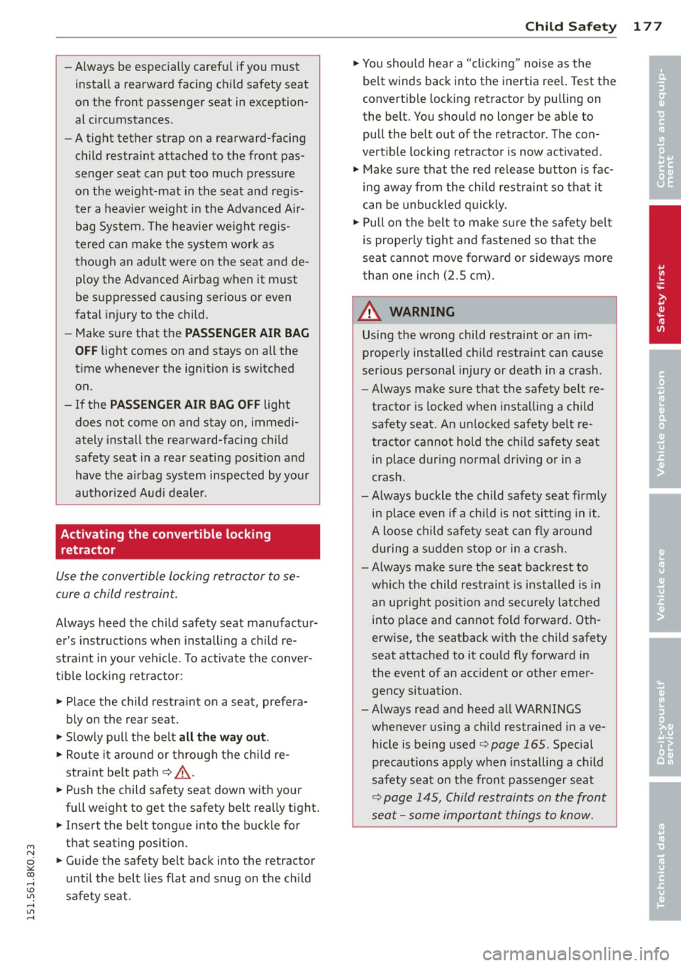 AUDI A4 2015 Owners Manual " N
0 ::.,: co ,...., \!) ..,.,
,...., ..,., ,....,
-Always be especially careful if you must
install a rearward facing child safety seat
on the front passenger seat in exceptio AUDI A4 2015 Owners Manual " N
0 ::.,: co ,...., \!) ..,.,
,...., ..,., ,....,
-Always be especially careful if you must
install a rearward facing child safety seat
on the front passenger seat in exceptio