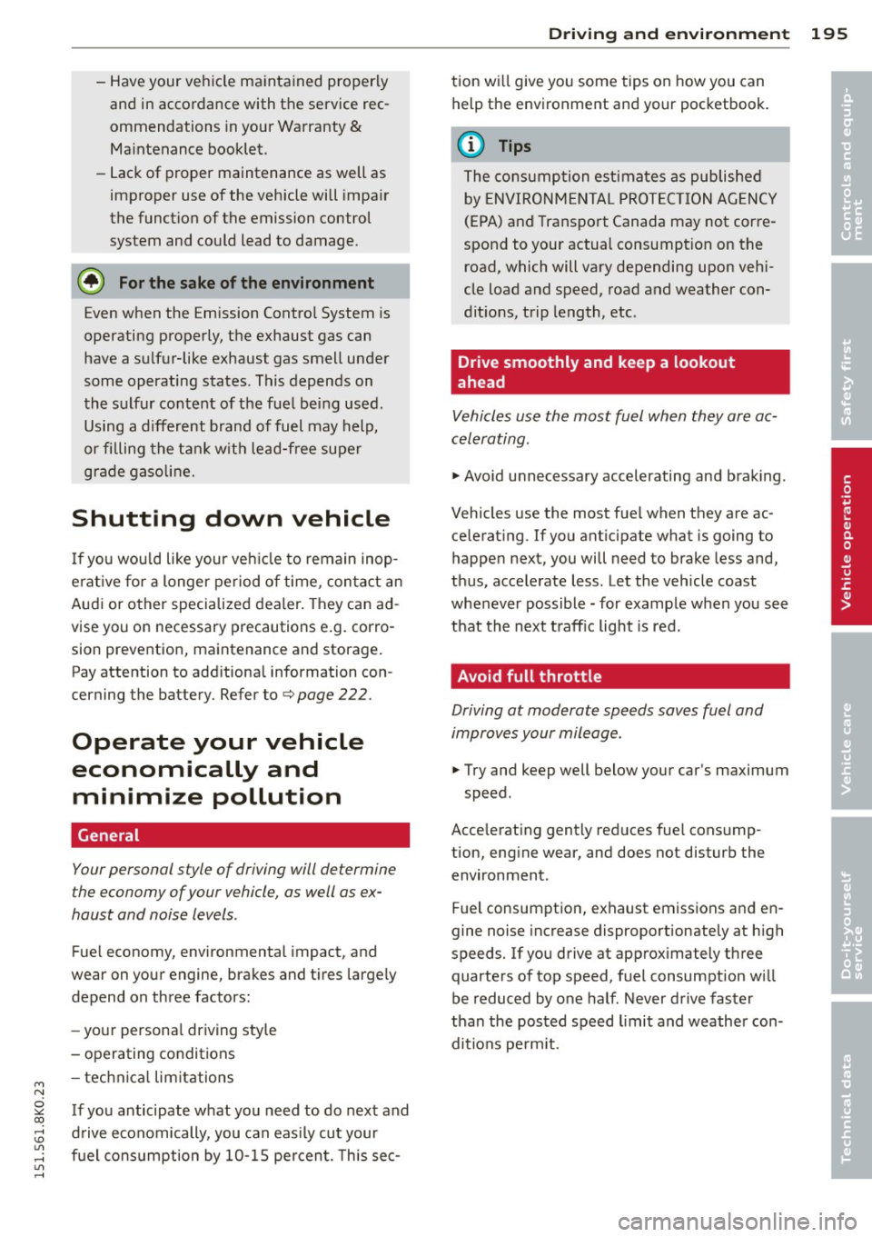AUDI A4 2015 Workshop Manual "" N
0 ::.,: co ,...., \!) 1.1"1 ,...., 1.1"1 ,....,
-Have your vehicle maintained properly
and in accordance with the service rec
ommendations in your Warranty
&
Maintenance booklet. AUDI A4 2015 Workshop Manual "" N
0 ::.,: co ,...., \!) 1.1"1 ,...., 1.1"1 ,....,
-Have your vehicle maintained properly
and in accordance with the service rec
ommendations in your Warranty
&
Maintenance booklet.