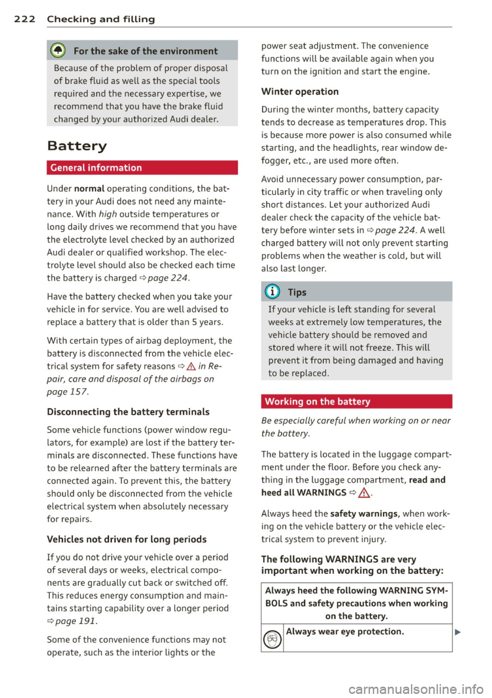 AUDI A4 2015 Manual PDF 222 Check ing and filling
@ For the sake of the environment
Becau se of the pr oblem of proper disposa l
of brake flu id as we ll as the special tools
requ ired and the necessary exp AUDI A4 2015 Manual PDF 222 Check ing and filling
@ For the sake of the environment
Becau se of the pr oblem of proper disposa l
of brake flu id as we ll as the special tools
requ ired and the necessary exp