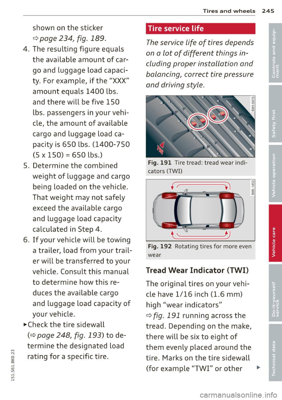AUDI S4 2015  Owners Manual M N 
~ co 
rl I.O 
" rl 
" rl 
shown  on the sticker 
c=> page  234,  fig.  189. 
4. The  resulting  figure  equals 
the  available  amount  of car­ go and  luggage  load  capaci­
ty.  For example