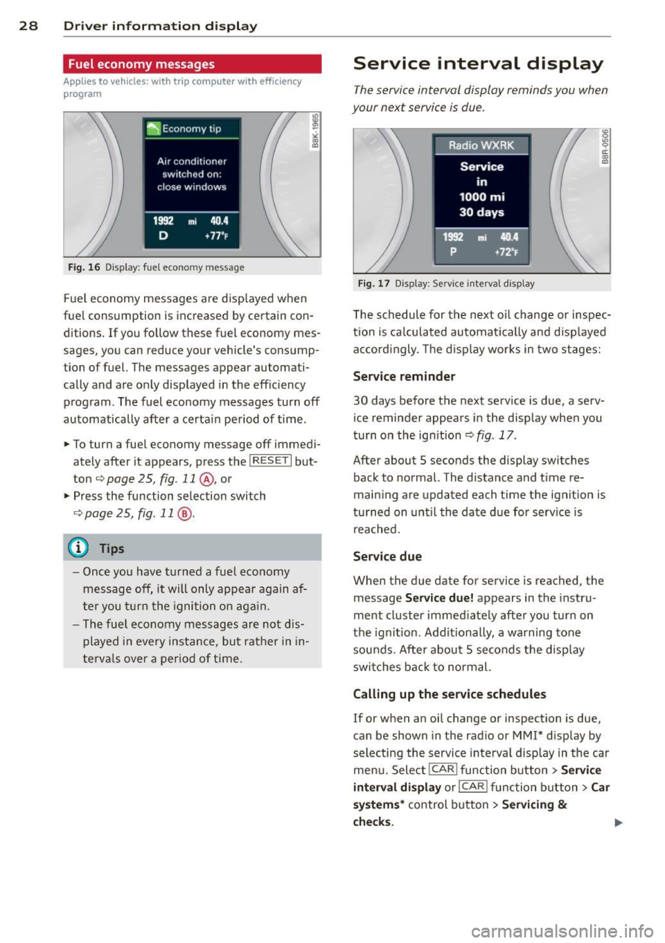 AUDI S4 2015  Owners Manual 28  Driver  information  d isplay 
Fuel  economy  messages 
App lies  to vehicles:  with  trip  computer  w ith  eff ici ency 
program 
Fig.  16  Display:  fuel  economy  message 
F ue l economy  mess