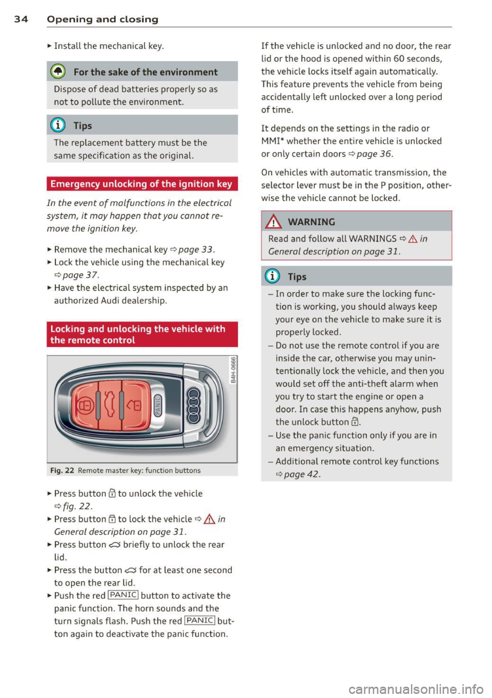 AUDI S4 2015 Owners Guide 34  Openin g and  clo sing 
•  Install  the  mechanical  key. 
@, For the  sake of the  environment 
Dispose  of  dead  batteries  properly  so  as 
not  to  po llute  the  environment . 
(D Tips 
T