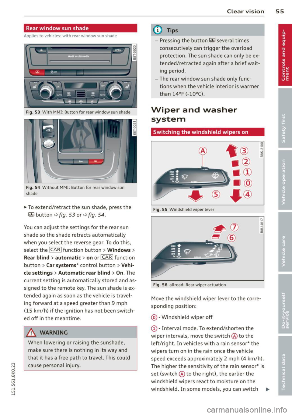AUDI A4 2015 Owners Manual M N
~ co
rl I.O
" rl
" rl
Rear window sun shade
Applies to vehicles: with rear window s un shade
Q;l I n<11• ~---
,, ,,-, 7~~, I , .,,,-~;j ·,
· . .. , a., , . , , . ~ ..
l AUDI A4 2015 Owners Manual M N
~ co
rl I.O
" rl
" rl
Rear window sun shade
Applies to vehicles: with rear window s un shade
Q;l I n<11• ~---
,, ,,-, 7~~, I , .,,,-~;j ·,
· . .. , a., , . , , . ~ ..
l