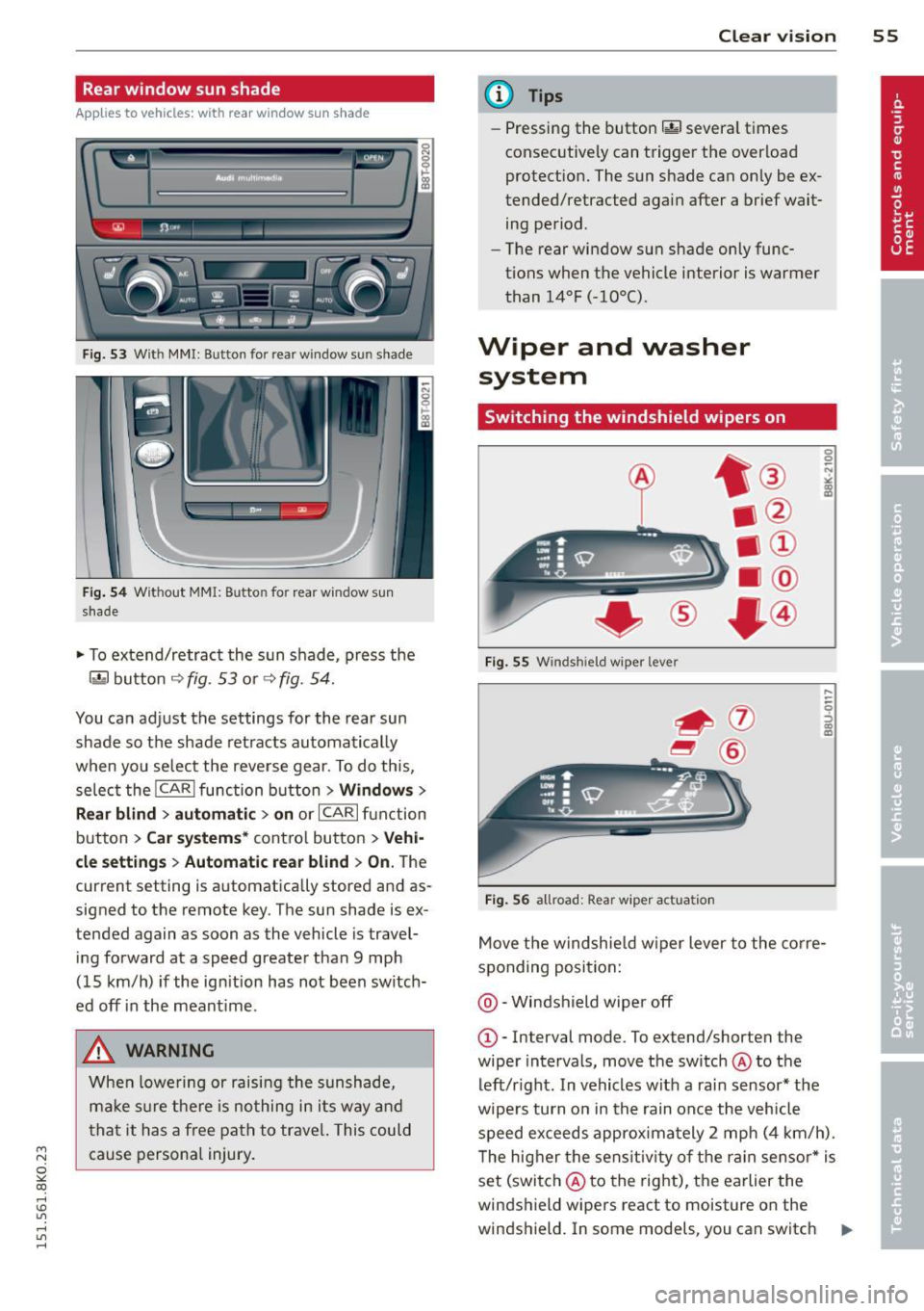 AUDI S4 2015  Owners Manual M N 
~ co 
rl I.O 
" rl 
" rl 
Rear window  sun shade 
Applies  to  vehicles: with rear window  s un shade 
Q;l I n<11•  ~---
,, ,,-, 7~~, I  , .,,,-~;j  ·, 
· . ..  , a., , .  , , . ~ .. 
l  