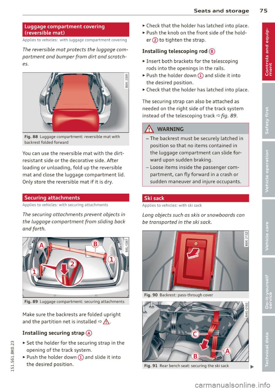 AUDI A4 2015 Manual PDF M N
~ co
rl I.O
" rl
" rl
Luggage compartment covering (reversible mat )
Applies to vehicles: w it h lugg ag e compart men t cove ring
The reversi ble mat protects the luggage com AUDI A4 2015 Manual PDF M N
~ co
rl I.O
" rl
" rl
Luggage compartment covering (reversible mat )
Applies to vehicles: w it h lugg ag e compart men t cove ring
The reversi ble mat protects the luggage com