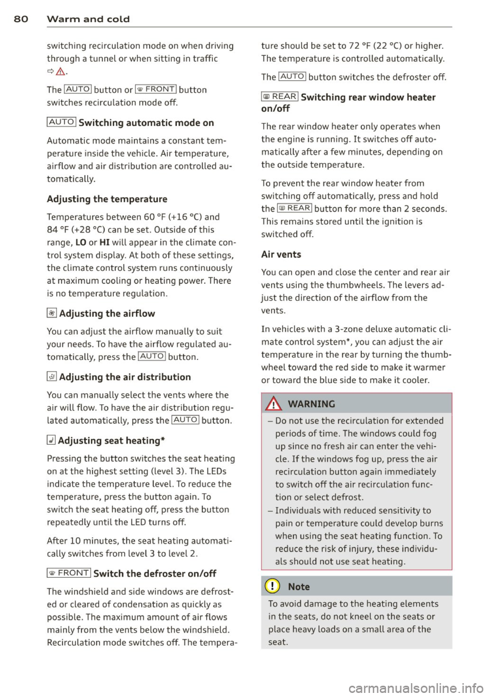 AUDI A4 2015 Owners Manual 80 Warm and cold
switching recirculation mode on when driving
through a tunnel or when sitting in traffic
c:::> &. .
The IAU TO I button or I@ FRON T I butt on
switches recircu lat AUDI A4 2015 Owners Manual 80 Warm and cold
switching recirculation mode on when driving
through a tunnel or when sitting in traffic
c:::> &. .
The IAU TO I button or I@ FRON T I butt on
switches recircu lat