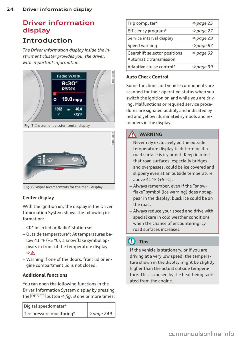 AUDI S4 2014  Owners Manual 24  Driver  information  d isplay 
Driver  information 
display 
Introduction 
The Driver  information  display  inside  the  in­
strument  cluster  provides  you,  the  driver, 
with  important  inf