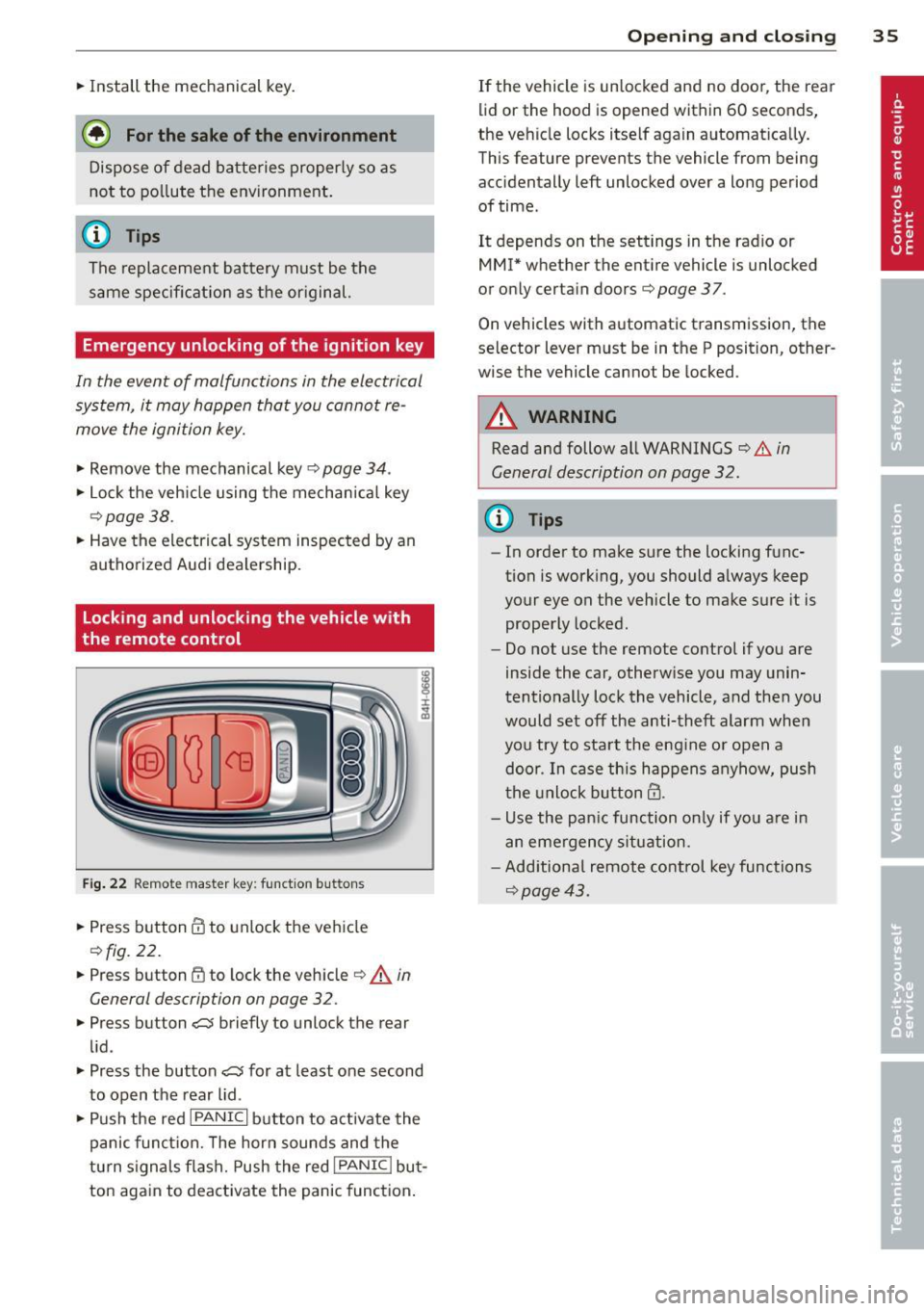 AUDI S4 2014 Owners Guide .. Install the mechanical key.
@J For the sake of the environment
Dispose of dead batteries properly so as
not to po llute the environment.
(j) Tip s
The replacement bat tery mu AUDI S4 2014 Owners Guide .. Install the mechanical key.
@J For the sake of the environment
Dispose of dead batteries properly so as
not to po llute the environment.
(j) Tip s
The replacement bat tery mu
