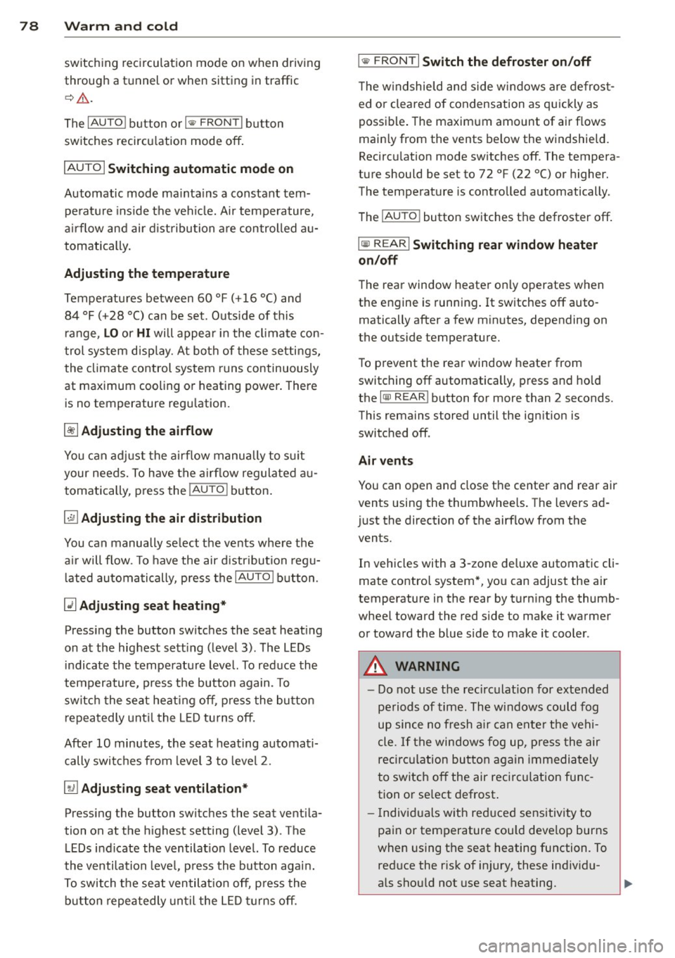 AUDI S4 2014 Manual PDF 78  Warm  and  cold 
switching recirculation  mode  on  when  driving 
through  a tunnel  or  when  sitting  in traffic 
c:::> &. . 
The IAUTOI button  or I@  FRONT  I butt on 
switches  recircu latio