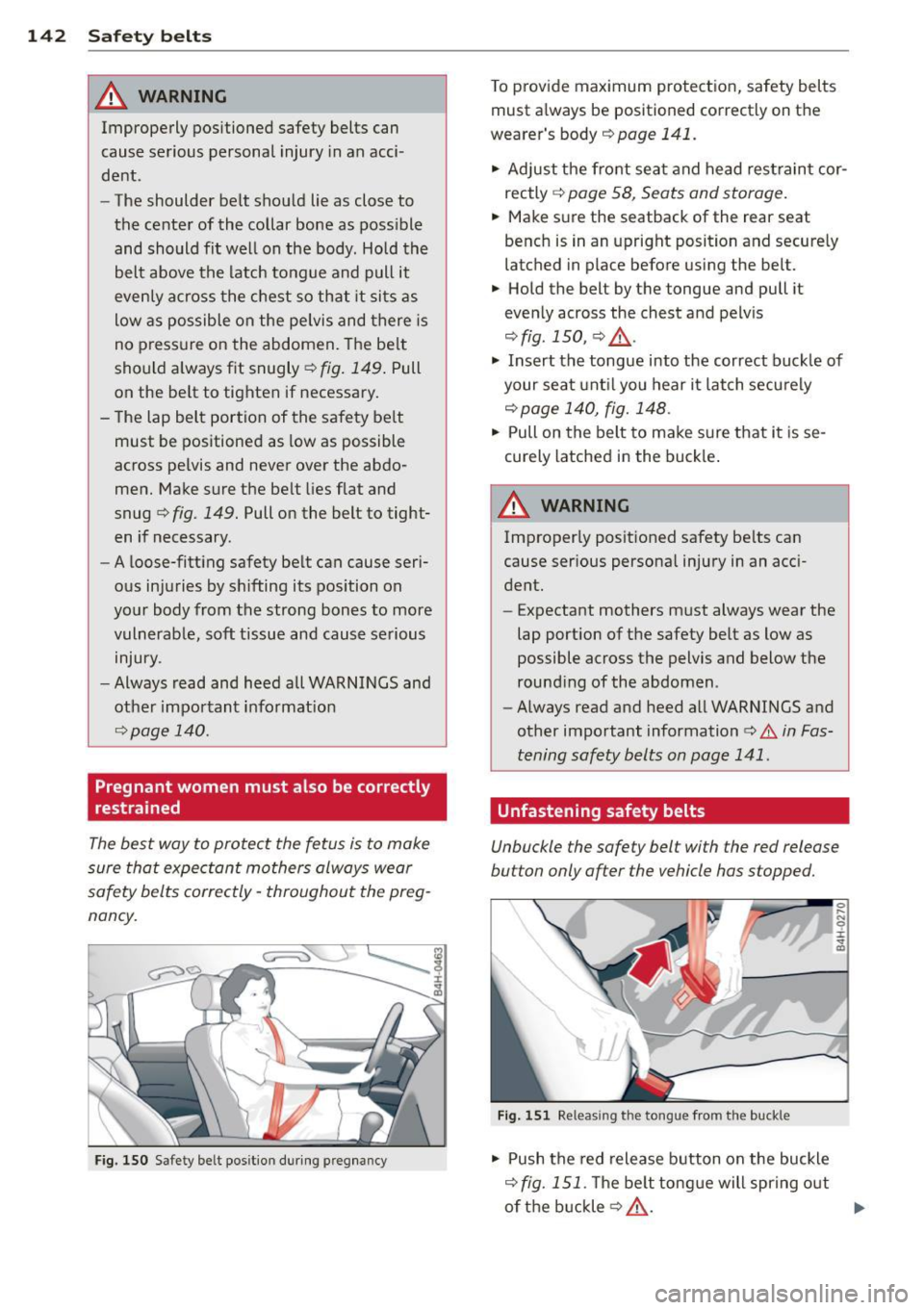 AUDI A4 2013 Owners Manual 142 Safety belts
& WARNING
Improperly positione d safety belts can
cause serious personal injury in an acci
dent .
- The shoulder belt should lie as close to
the center of the AUDI A4 2013 Owners Manual 142 Safety belts
& WARNING
Improperly positione d safety belts can
cause serious personal injury in an acci
dent .
- The shoulder belt should lie as close to
the center of the