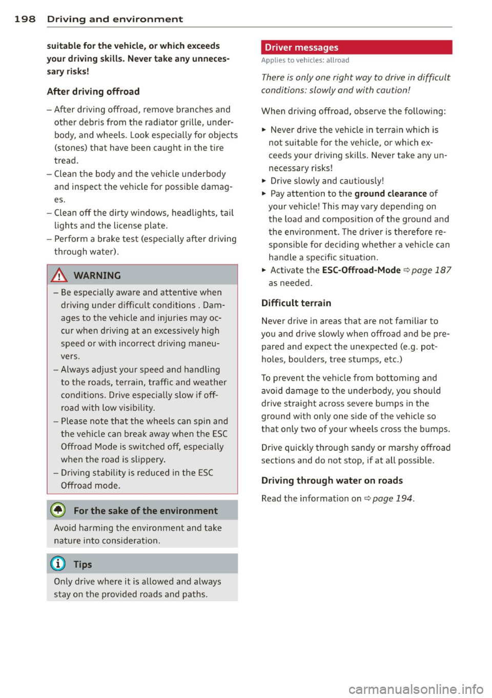 AUDI S4 2013 Owners Manual 198 Driving and en vironm ent
s uit able for the vehicl e, or w hic h ex ceed s
y ou r dr iving sk ill s. N eve r tak e an y unnec es
s a ry risks!
After driv ing offro ad
- After driv AUDI S4 2013 Owners Manual 198 Driving and en vironm ent
s uit able for the vehicl e, or w hic h ex ceed s
y ou r dr iving sk ill s. N eve r tak e an y unnec es
s a ry risks!
After driv ing offro ad
- After driv