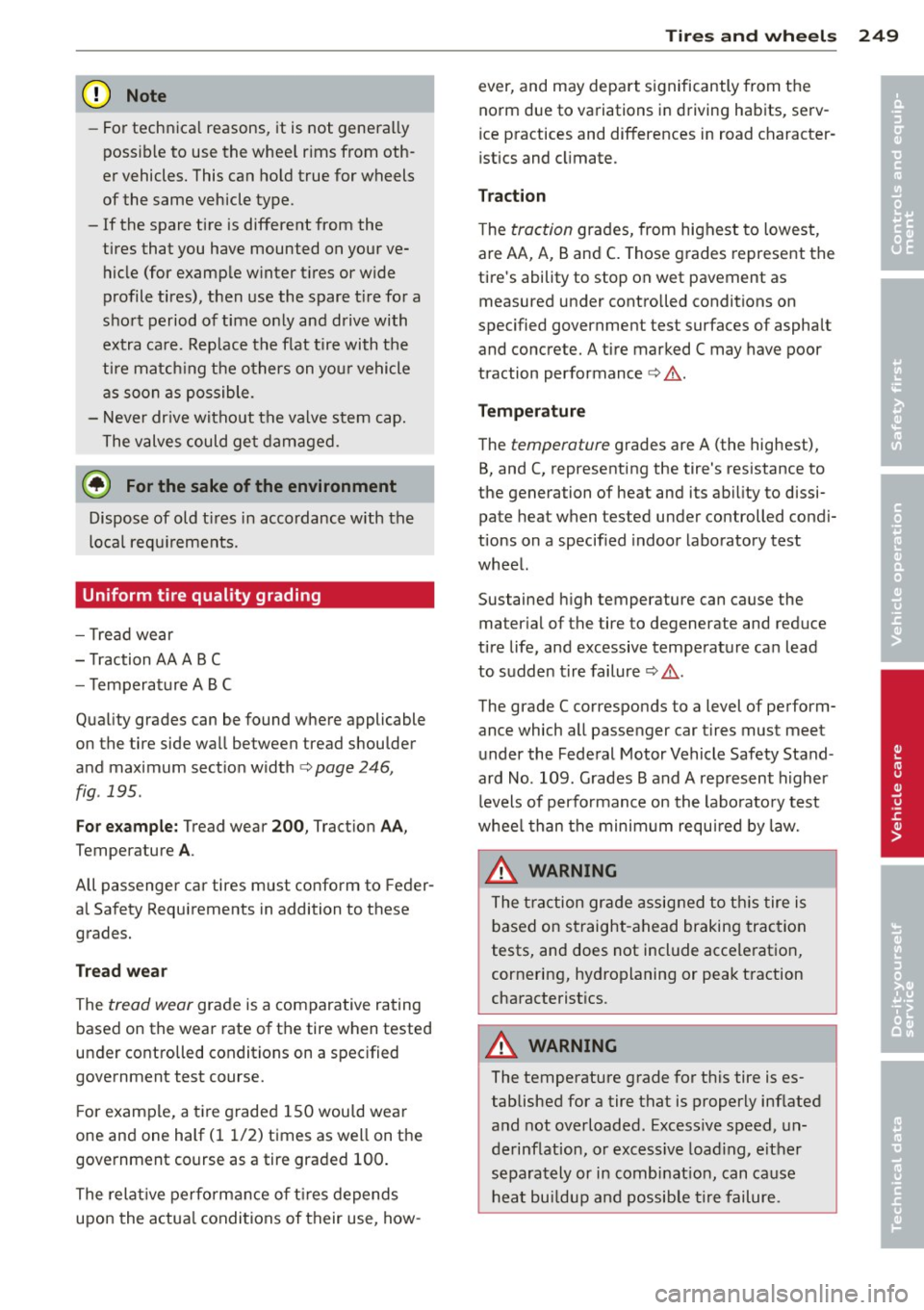 AUDI S4 2013 Owners Manual (D Note
-For technica l reasons, it is not genera lly
possib le to use the whee l rims from oth
er vehicles. This can hold true for wheels
of the same vehicle type.
- If the spare ti r AUDI S4 2013 Owners Manual (D Note
-For technica l reasons, it is not genera lly
possib le to use the whee l rims from oth
er vehicles. This can hold true for wheels
of the same vehicle type.
- If the spare ti r