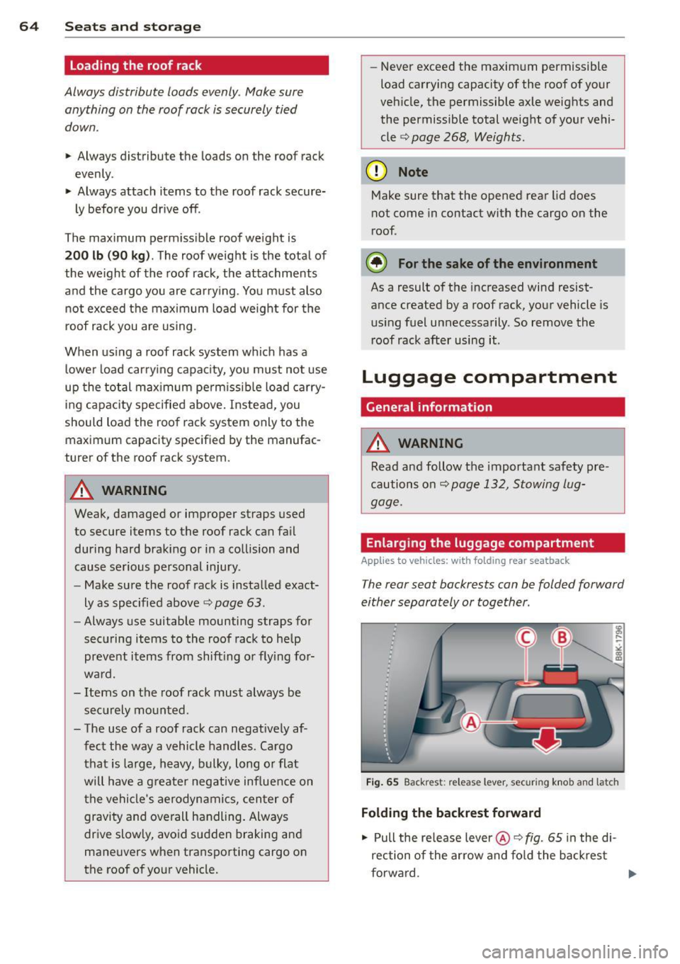 AUDI A4 SEDAN 2013  Owners Manual 64  Seats  and  storage 
loading  the  roof rack 
Always  distribute  loads  evenly . Make  sure 
anything  on the  roof  rack is securely  tied 
down. 
,.  Always distribute  the loads  on  the roof 