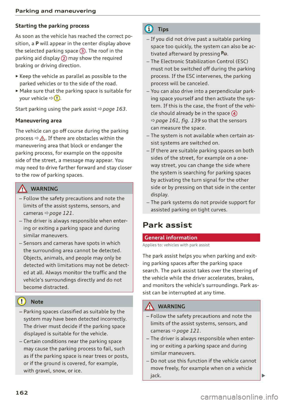 AUDI A5 2020 Manual PDF Parking and maneuvering
Starting the parking process
As soon as the vehicle has reached the correct po-
sition, a P will appear in the center display above
the selected parking space (3). The r AUDI A5 2020 Manual PDF Parking and maneuvering
Starting the parking process
As soon as the vehicle has reached the correct po-
sition, a P will appear in the center display above
the selected parking space (3). The r