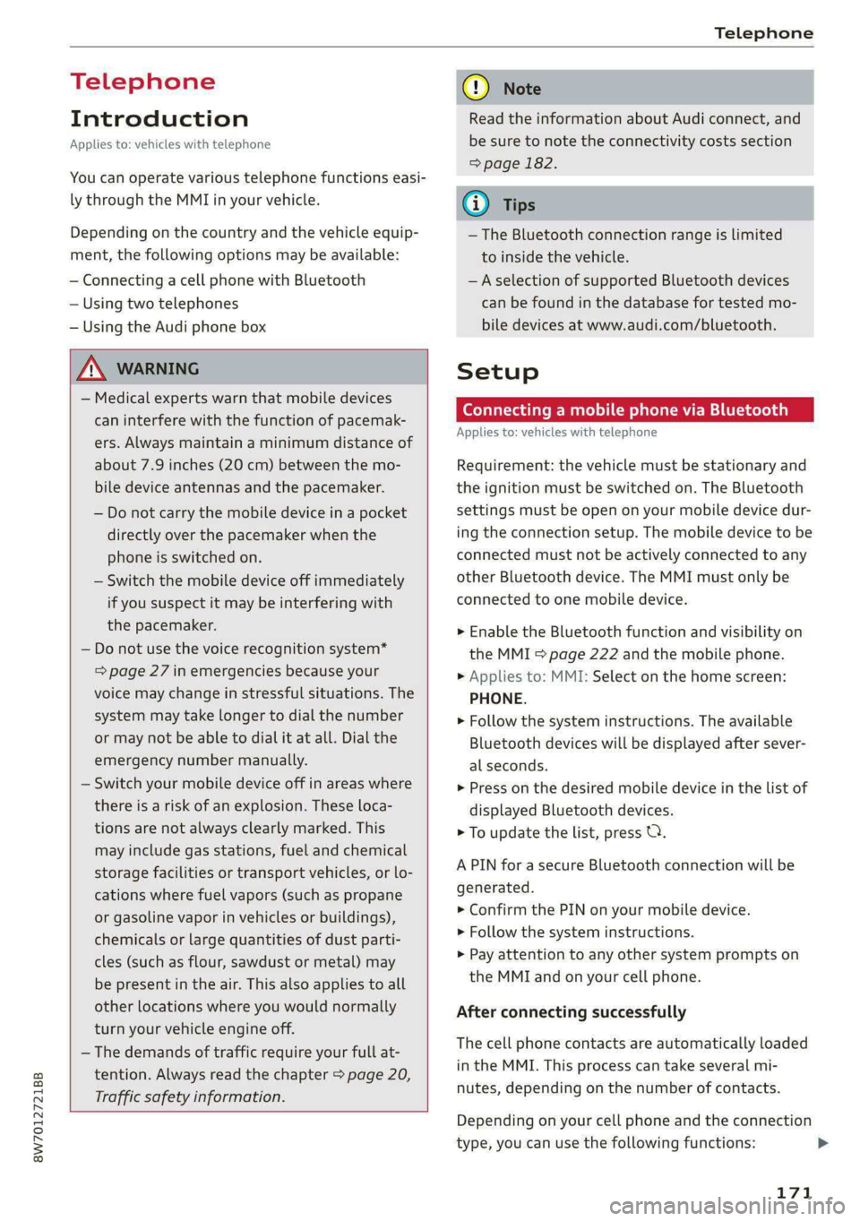 AUDI A5 2021 Owners Manual 8W7012721BB
Telephone
Telephone
Introduction
Applies to: vehicles with telephone
You can operate various telephone functions easi-
ly through the MMI in your vehicle.
Depending on the countr AUDI A5 2021 Owners Manual 8W7012721BB
Telephone
Telephone
Introduction
Applies to: vehicles with telephone
You can operate various telephone functions easi-
ly through the MMI in your vehicle.
Depending on the countr