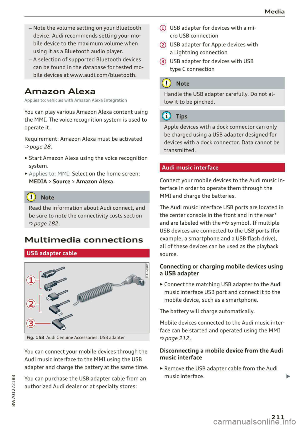 AUDI A5 2021 Owners Manual 8W7012721BB
Media
— Note the volume setting on your Bluetooth
device. Audi recommends setting your mo-
bile device to the maximum volume when
using it as a Bluetooth audio player.
—Aselec AUDI A5 2021 Owners Manual 8W7012721BB
Media
— Note the volume setting on your Bluetooth
device. Audi recommends setting your mo-
bile device to the maximum volume when
using it as a Bluetooth audio player.
—Aselec