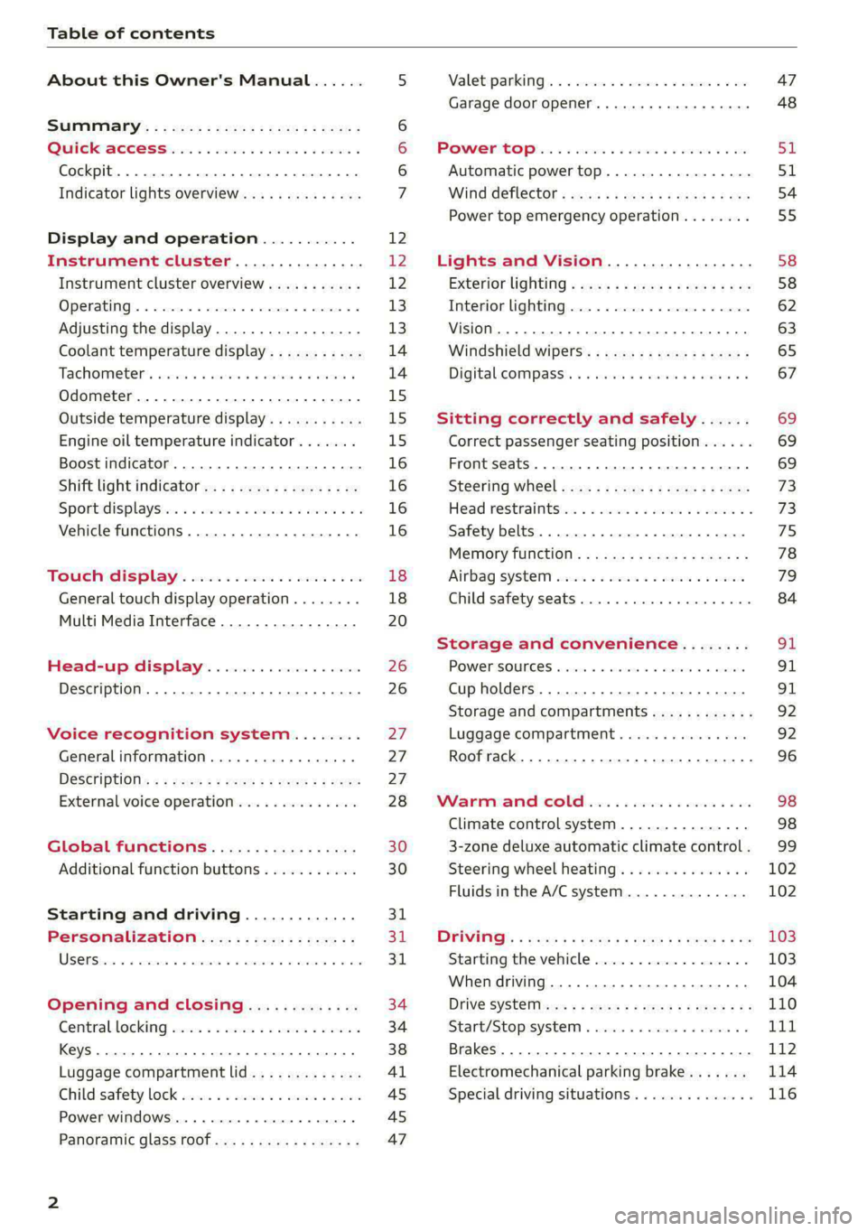 AUDI A5 2021  Owners Manual Table of contents 
  
About this Owner's Manual...... 
SUMIMAry: < = exe : eens: Seen cs sens 
QutckeaeCe ssh: «i esis se ois a eaves @ 
Cockpit. ...... 0... eee eee eee  eee 
Indicator lights ov