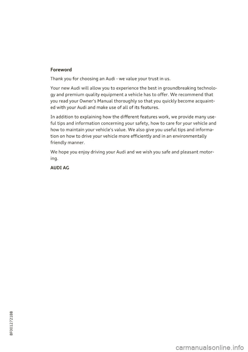 AUDI A5 CABRIOLET 2017 Owners Manual a:,
a:,
...... N r--. N ...... 0
0
LL 00
Foreword
Thank you for choosing an Audi -we value your trust in us.
Your new Audi will allow you to experience the best in groundbreaking AUDI A5 CABRIOLET 2017 Owners Manual a:,
a:,
...... N r--. N ...... 0
0
LL 00
Foreword
Thank you for choosing an Audi -we value your trust in us.
Your new Audi will allow you to experience the best in groundbreaking