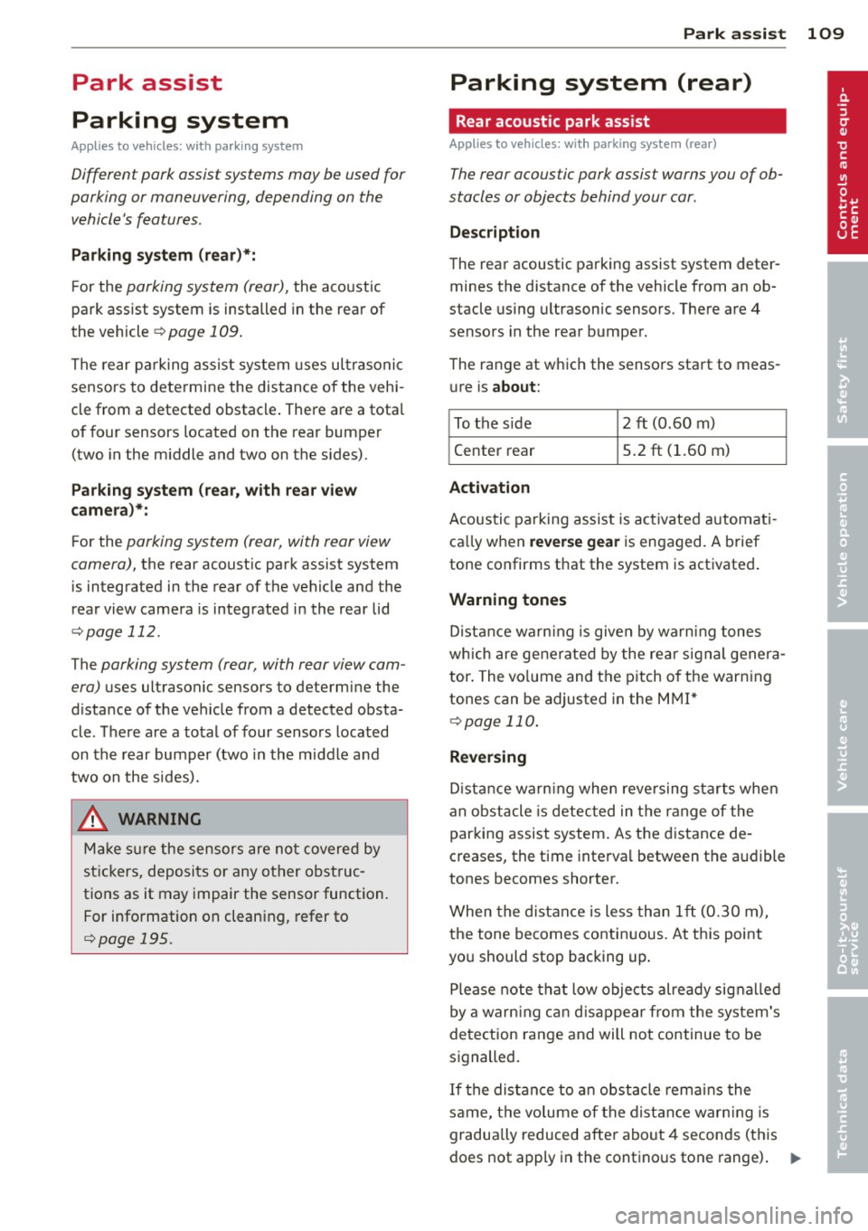 AUDI A5 CABRIOLET 2014 User Guide Park assist
Parking system
Applies to vehicles: wit h pa rk in g system
Different park assist systems may be used for
parking or maneuvering, depending on the
vehicles features.
P AUDI A5 CABRIOLET 2014 User Guide Park assist
Parking system
Applies to vehicles: wit h pa rk in g system
Different park assist systems may be used for
parking or maneuvering, depending on the
vehicles features.
P