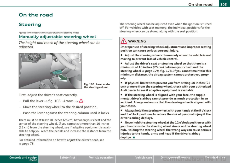 AUDI A5 CABRIOLET 2011 Owners Manual ___________________________________________________ O;,__ n_ t ;,__ h:...:e:.....:.. r..:o :...:a::.:... d.:.;___,J-
On the road
Steering
App lies to veh icles : w ith manu ally adjusta ble st AUDI A5 CABRIOLET 2011 Owners Manual ___________________________________________________ O;,__ n_ t ;,__ h:...:e:.....:.. r..:o :...:a::.:... d.:.;___,J-
On the road
Steering
App lies to veh icles : w ith manu ally adjusta ble st