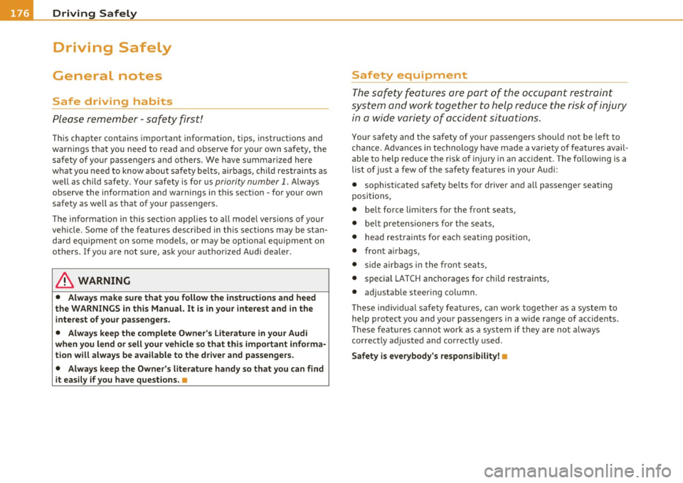 AUDI A5 CABRIOLET 2011 Owners Manual ........ _D_ r_iv _i_ n .... g=-- S_ a_f _e _Ly :,.._ ______________________________________________ _
Driving Safely
General notes
Safe driving habits
Please remember -safety first!
Th is AUDI A5 CABRIOLET 2011 Owners Manual ........ _D_ r_iv _i_ n .... g=-- S_ a_f _e _Ly :,.._ ______________________________________________ _
Driving Safely
General notes
Safe driving habits
Please remember -safety first!
Th is