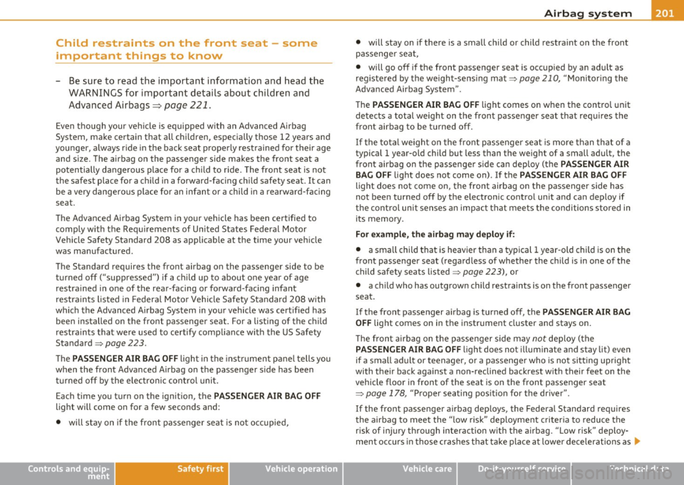AUDI A5 CABRIOLET 2011 Owners Manual _________________________________________________ A_ ir_ b_ a_,,g :;..__ s-=y "- s_ t_ e_ m __ _
Child restraints on the front seat - some
important things to know
- Be su re to re ad t AUDI A5 CABRIOLET 2011 Owners Manual _________________________________________________ A_ ir_ b_ a_,,g :;..__ s-=y "- s_ t_ e_ m __ _
Child restraints on the front seat - some
important things to know
- Be su re to re ad t