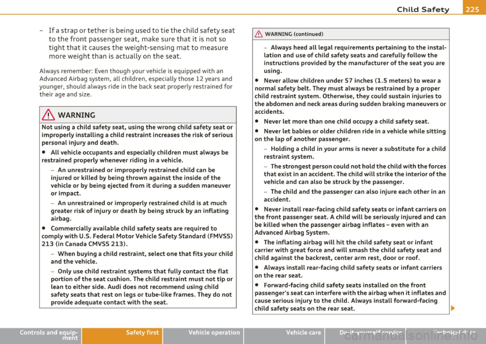 AUDI A5 CABRIOLET 2011 Repair Manual _____________________________________________ C_h _i_ld _ S_ a_ f_ e_ t_. y--- __
- If a stra p or tet her is be ing us ed to tie t he chil d safety seat
to t he fro nt passenger seat, make AUDI A5 CABRIOLET 2011 Repair Manual _____________________________________________ C_h _i_ld _ S_ a_ f_ e_ t_. y--- __
- If a stra p or tet her is be ing us ed to tie t he chil d safety seat
to t he fro nt passenger seat, make
