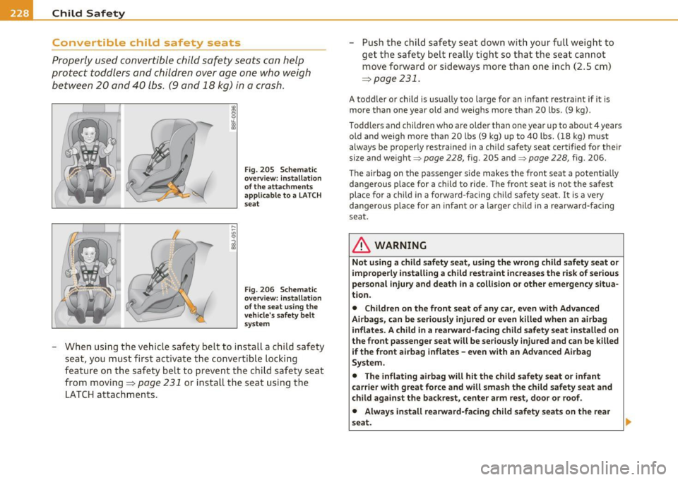 AUDI A5 CABRIOLET 2011 Owners Manual ___ C_h _i_ld _ S_ a_ f_ e_ t_,, y-----------------------------------------------
Convertible
child safety seats
Properly used convertible child safety seats can help
protect toddlers and AUDI A5 CABRIOLET 2011 Owners Manual ___ C_h _i_ld _ S_ a_ f_ e_ t_,, y-----------------------------------------------
Convertible
child safety seats
Properly used convertible child safety seats can help
protect toddlers and