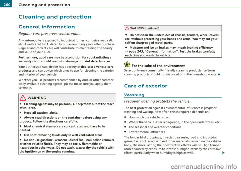 AUDI A5 CABRIOLET 2011 Owners Manual -~_C_ le_ a_n_ i_ n_ g=- a_ n_d___. p_ ro_ t_e _c_ t_ i_o _n ___________________________________________ _
Cleaning and protection
General information
Regular care preserves vehicl e val ue. AUDI A5 CABRIOLET 2011 Owners Manual -~_C_ le_ a_n_ i_ n_ g=- a_ n_d___. p_ ro_ t_e _c_ t_ i_o _n ___________________________________________ _
Cleaning and protection
General information
Regular care preserves vehicl e val ue.