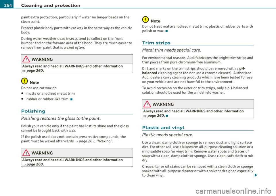 AUDI A5 CABRIOLET 2011 Manual PDF -~_C_ le_ a_n_ i_ n_ g=- a_ n_d___. p_ ro_ t_e _c_ t_ i_o _n ___________________________________________ _
paint extra protection, particularly if water no longer beads on the
clean pain t AUDI A5 CABRIOLET 2011 Manual PDF -~_C_ le_ a_n_ i_ n_ g=- a_ n_d___. p_ ro_ t_e _c_ t_ i_o _n ___________________________________________ _
paint extra protection, particularly if water no longer beads on the
clean pain t