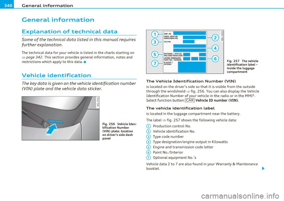 AUDI A5 CABRIOLET 2011 Owners Manual ___ G_ e_n_ e_r _a _ l_ in_ f_o _r_ m_ a_ t_io _ n _______________________________________________ _
General information
Explanation of technical data
Some of the technical data listed i AUDI A5 CABRIOLET 2011 Owners Manual ___ G_ e_n_ e_r _a _ l_ in_ f_o _r_ m_ a_ t_io _ n _______________________________________________ _
General information
Explanation of technical data
Some of the technical data listed i