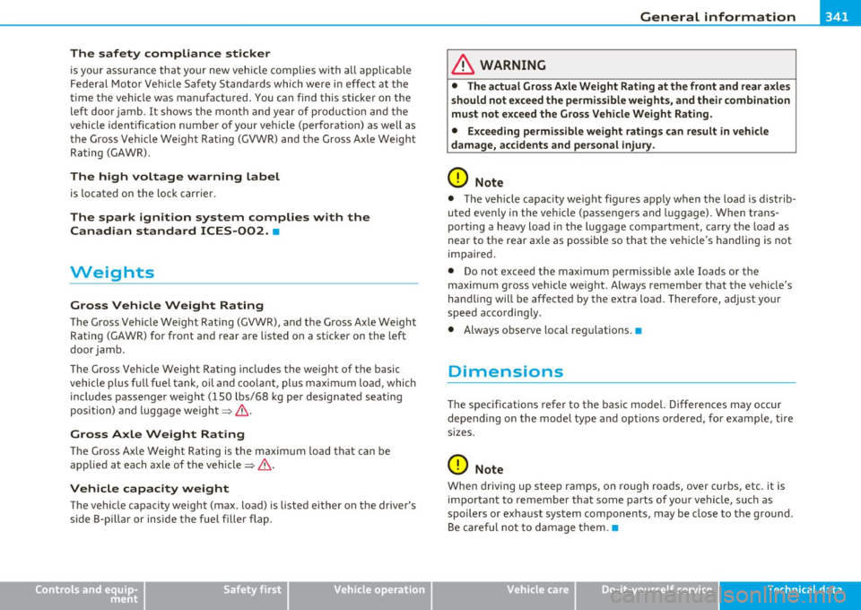 AUDI A5 CABRIOLET 2011 Owners Manual ________________________________________________ G_e_ n_e_ r _a_ l_i_n _f_ o_ r_m _ a_t_ i_ o _ n __ _
The safety compliance sticker
is your assurance that yo ur new vehicle complies with AUDI A5 CABRIOLET 2011 Owners Manual ________________________________________________ G_e_ n_e_ r _a_ l_i_n _f_ o_ r_m _ a_t_ i_ o _ n __ _
The safety compliance sticker
is your assurance that yo ur new vehicle complies with