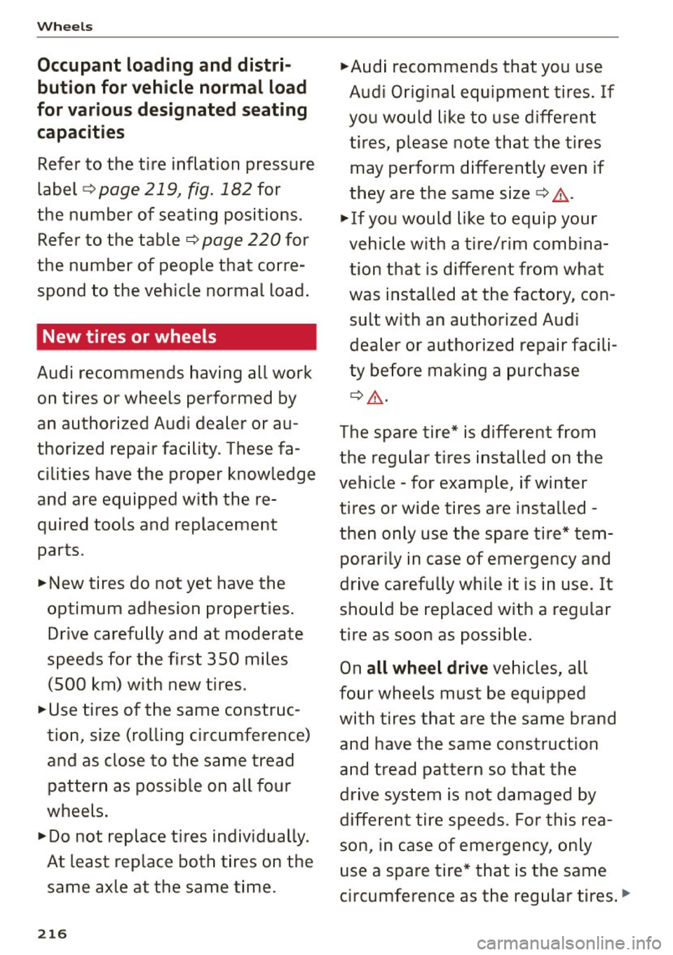 AUDI A5 CABRIOLET 2015 Owners Manual Wheels
Occupant loading and distri
bution for veh icle normal load
for various designated seat ing
capacit ies
Refer to the tire inflation pressure
label
c:> page 219, fig . 182 AUDI A5 CABRIOLET 2015 Owners Manual Wheels
Occupant loading and distri
bution for veh icle normal load
for various designated seat ing
capacit ies
Refer to the tire inflation pressure
label
c:> page 219, fig . 182